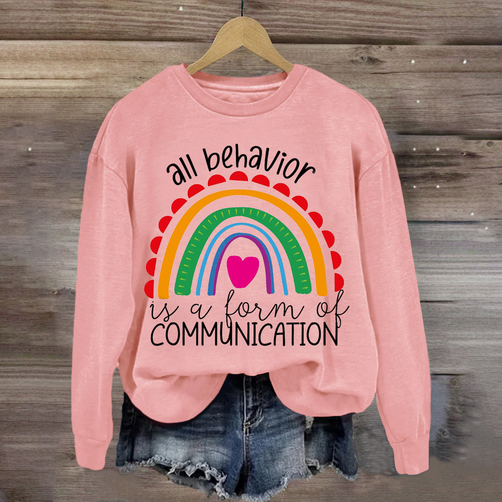 All Behavior Is A Form Of Communication Rainbow Heart Sweatshirt