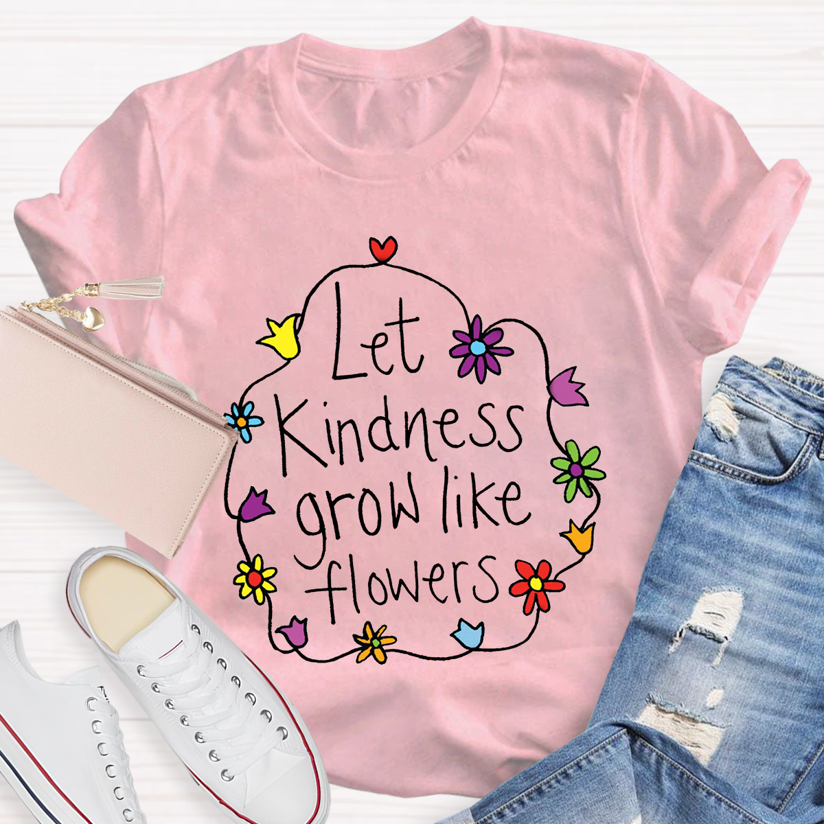 Let Kindness Grow Like Flowers T-Shirt