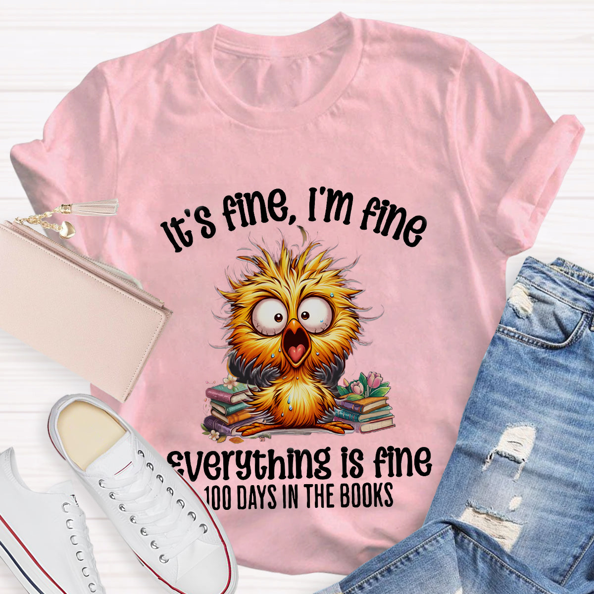 It'S Fine I'M Fine Everything Is Fine 100 Days In The Books T-Shirt