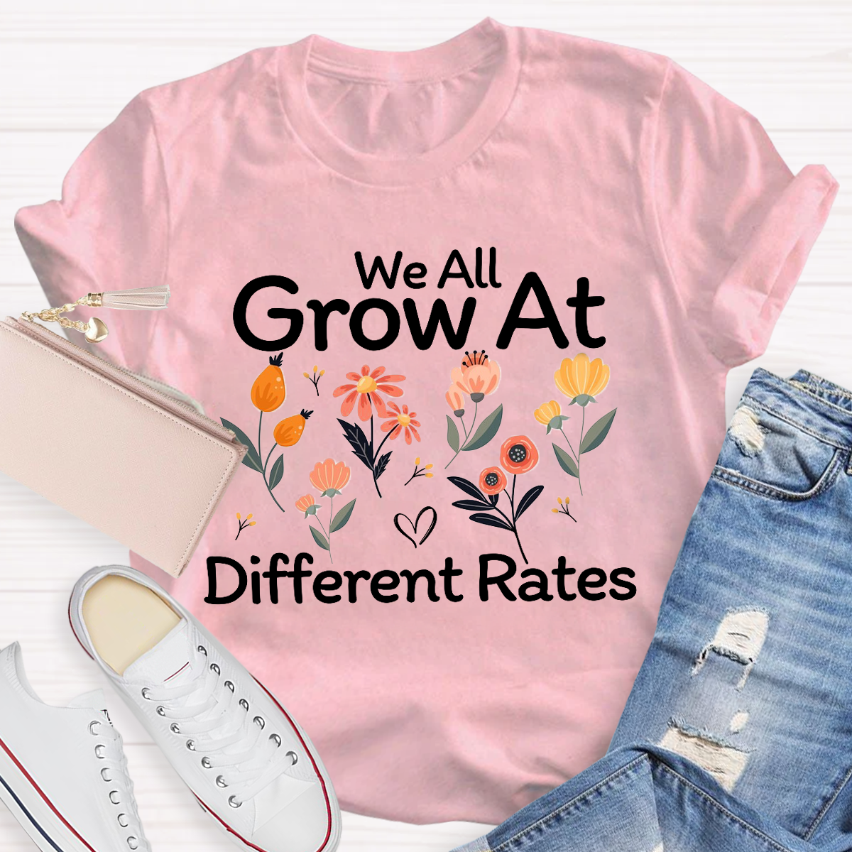 We All Grow At Different Rates T-Shirt