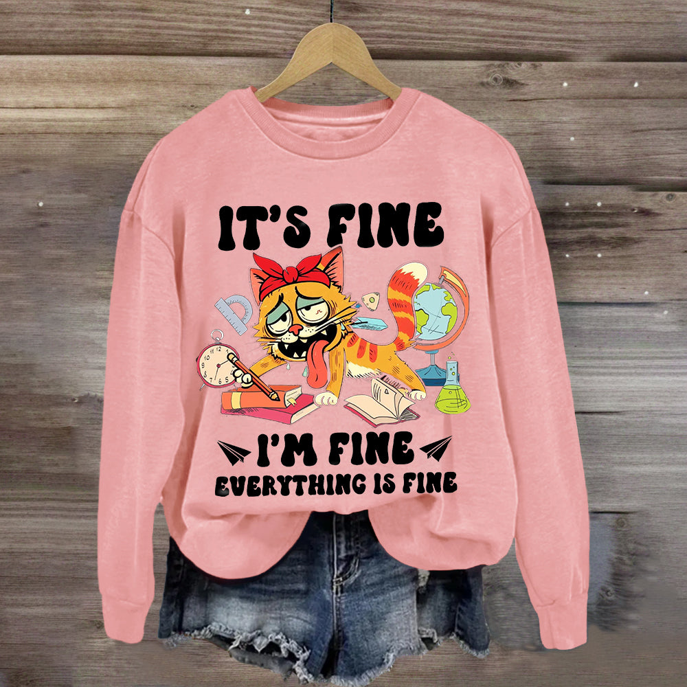 It's Fine I'm Fine Everything Is Fine 100 Days of School Sweatshirt