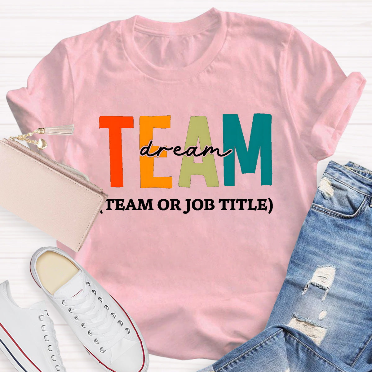Personalized Dream Team Name or Job Title T-Shirt