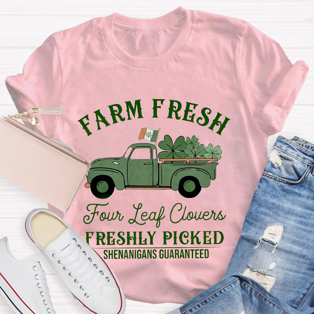 Farm Fresh Four Leaf Clovers Freshly Picked Shenanigans Guaranteed T-Shirt