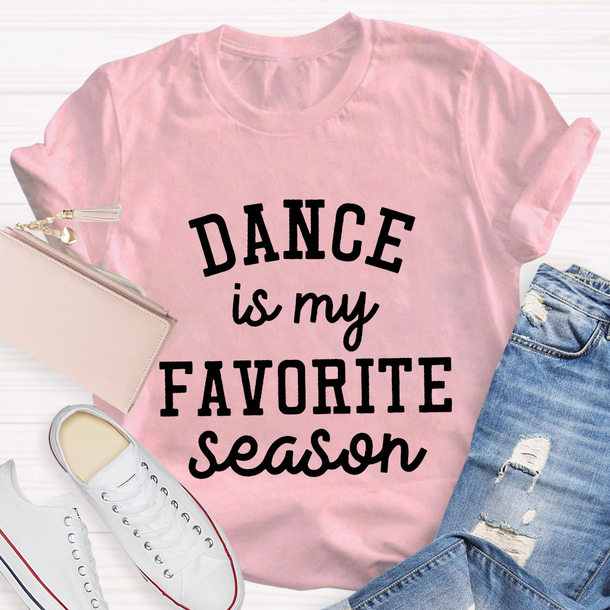 Dance Is My Favorite Season Teacher T-Shirt