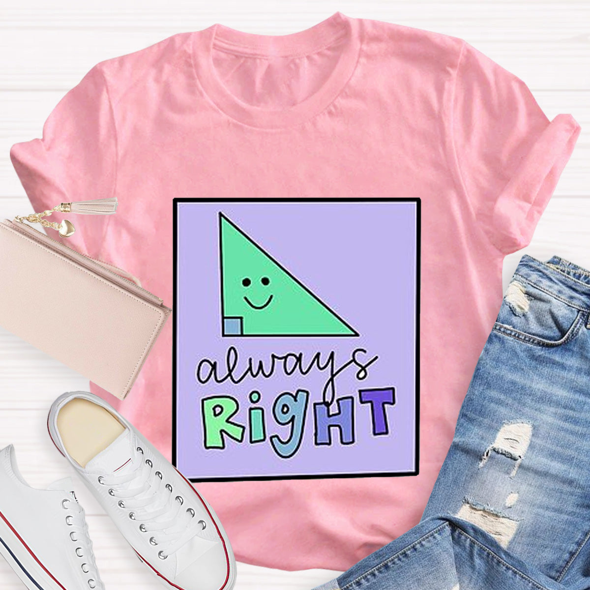 Always Right Teacher T-Shirt