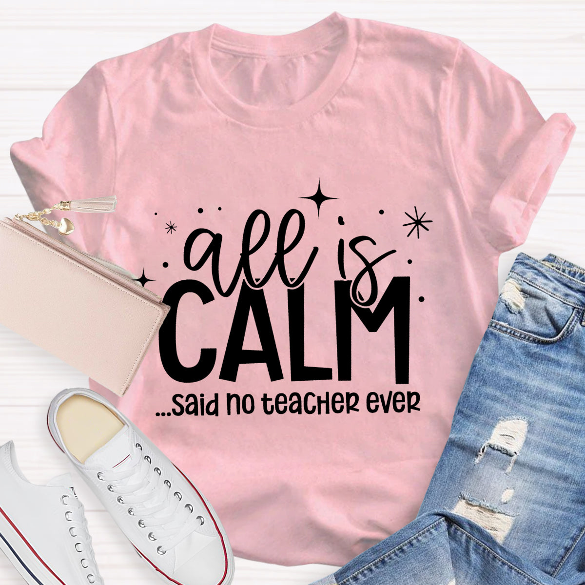 All Is Calm Said No Teacher Ever T-Shirt