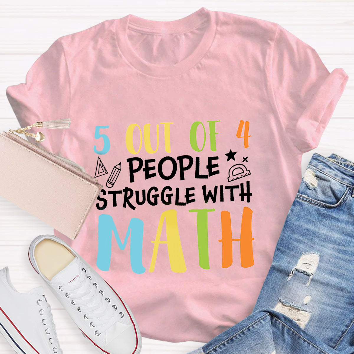 5 Out Of 4 People Struggle With Math Teacher T-Shirt