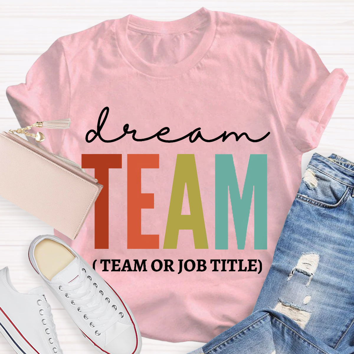 Personalized Dream Team Name Teacher T-Shirt