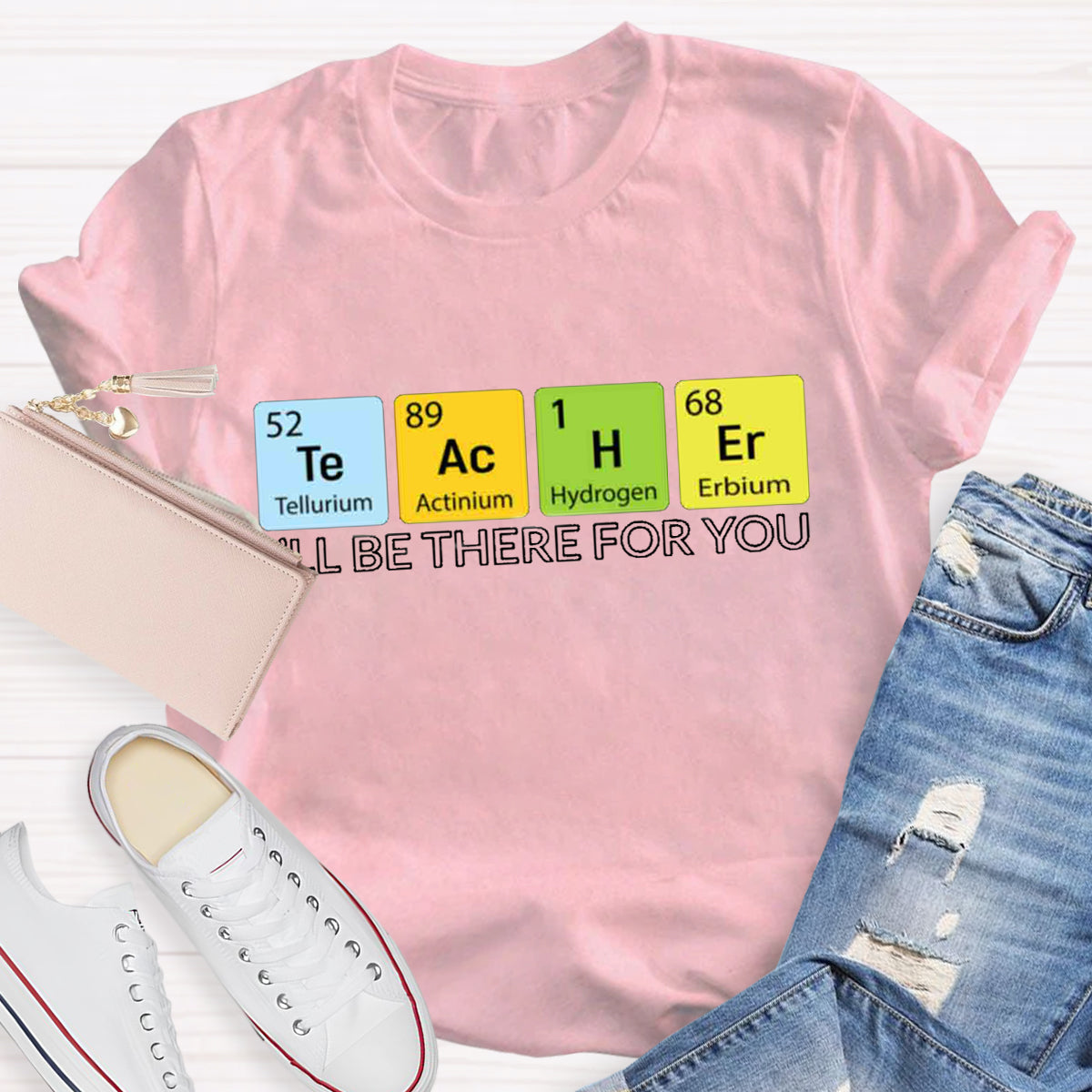 Teacher Ill Be There For You T-Shirt