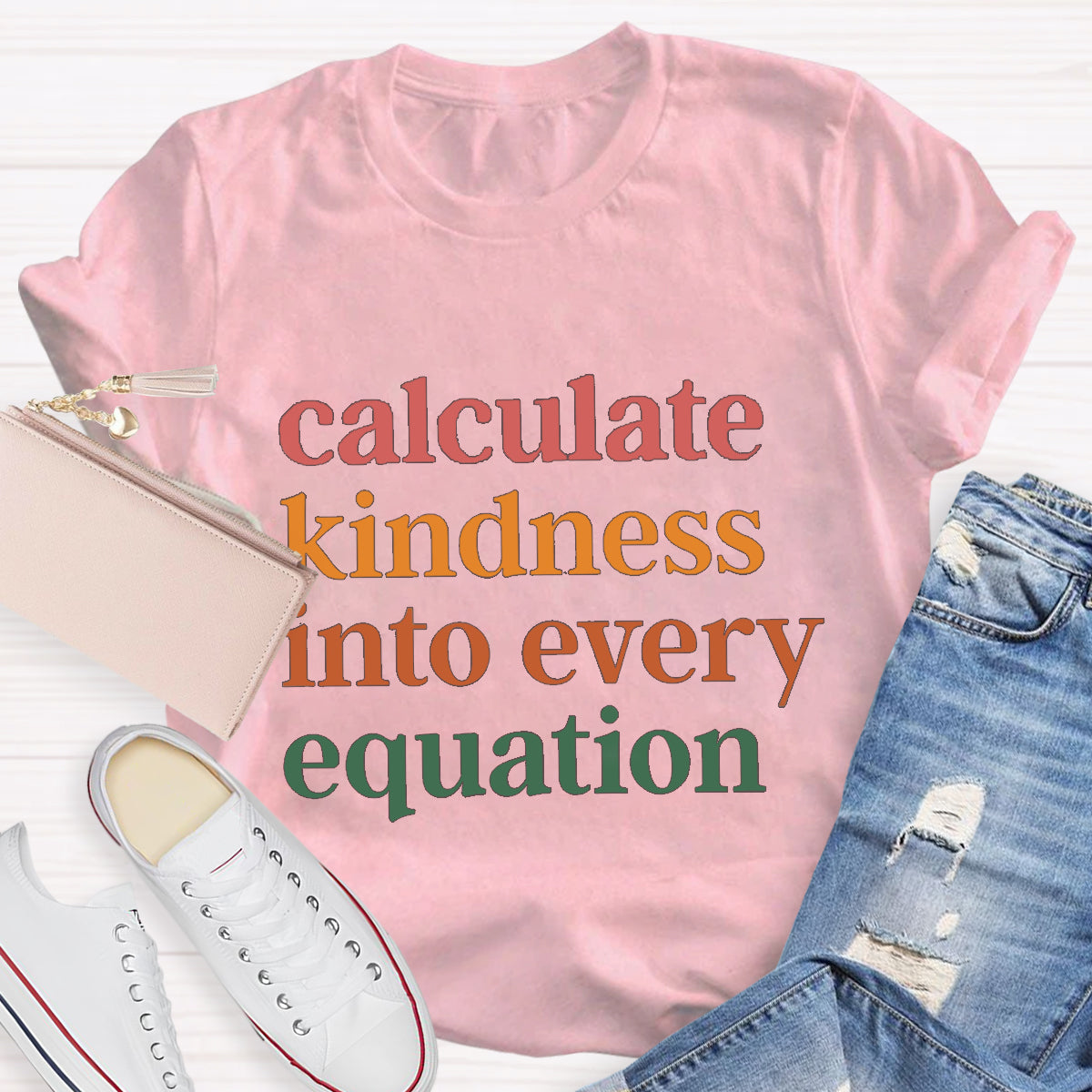 Calculate Kindness Into Every Equation Math Teacher T-Shirt