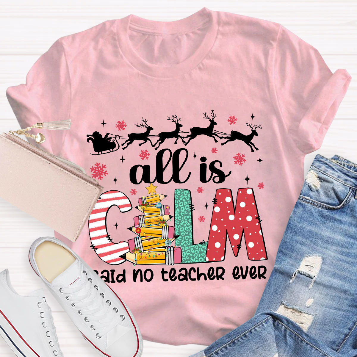 All Is Calm Said No Teacher Ever Teacher T-Shirt