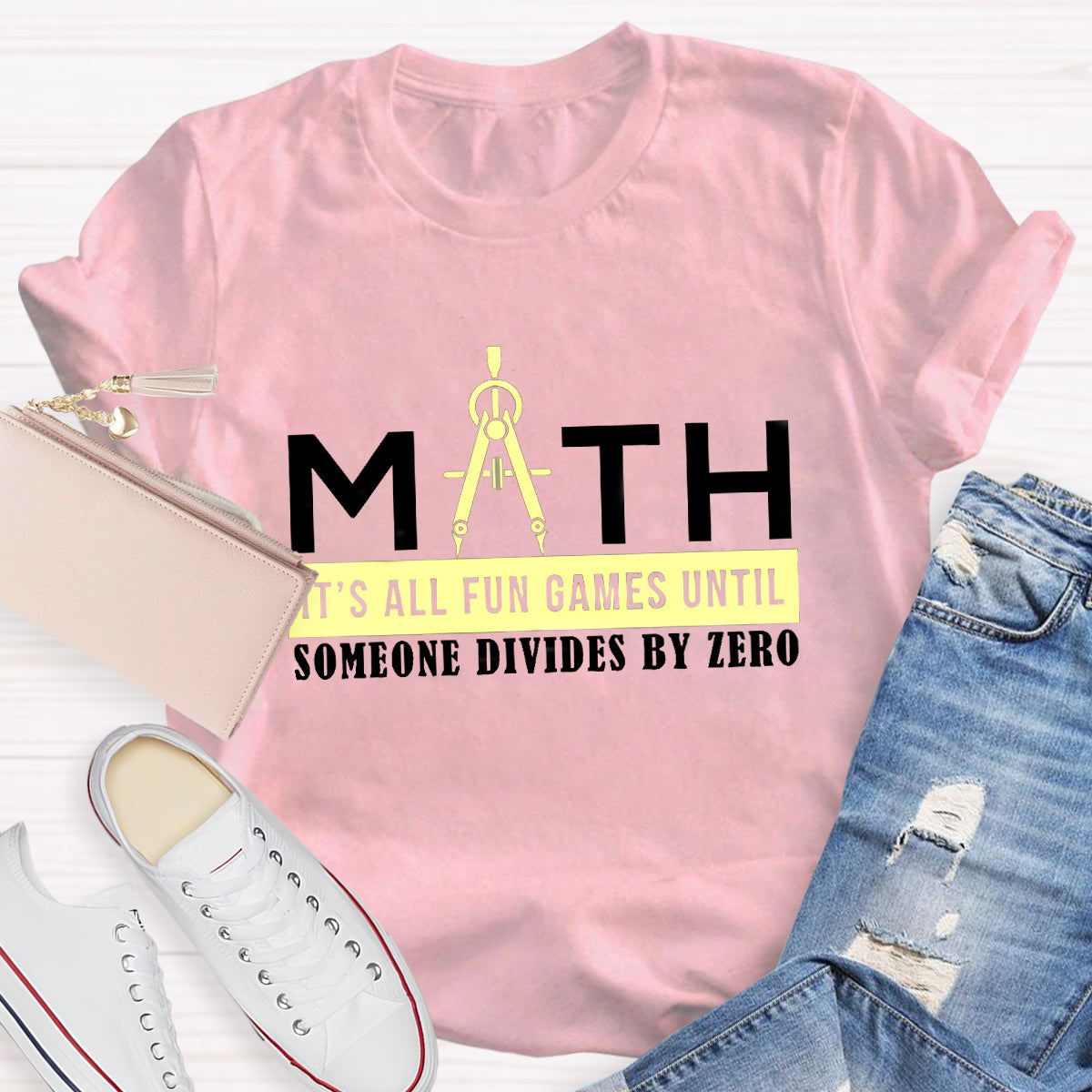 Math Is All Fun Games Until Someone Divides By Zero T-Shirt