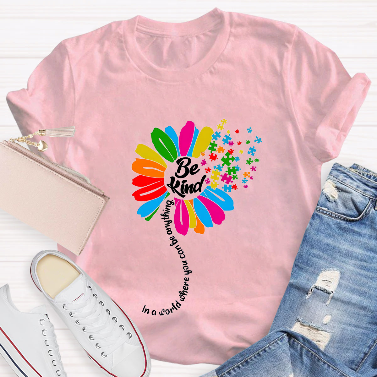 Be Kind In A Word Where You Can Be Anything T-Shirt