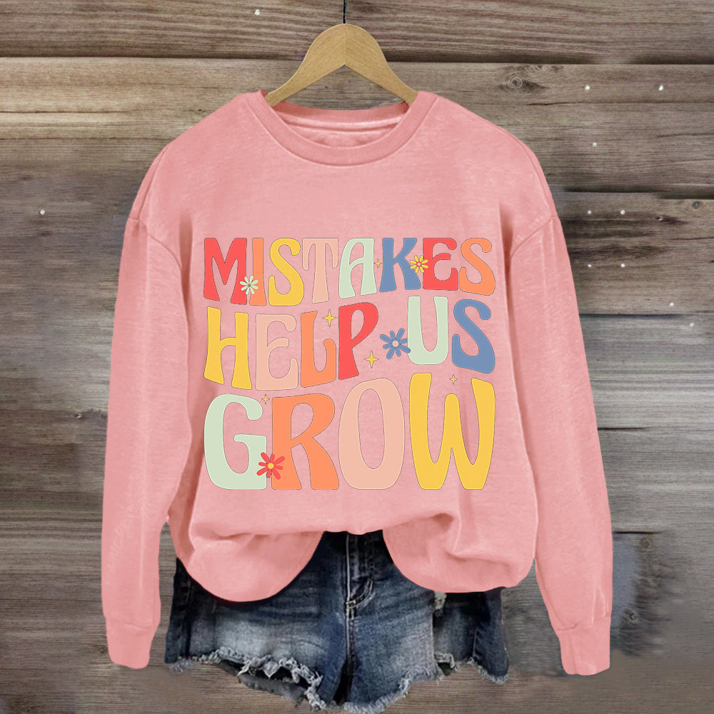 Mistakes Help Us Grow Sweatshirt