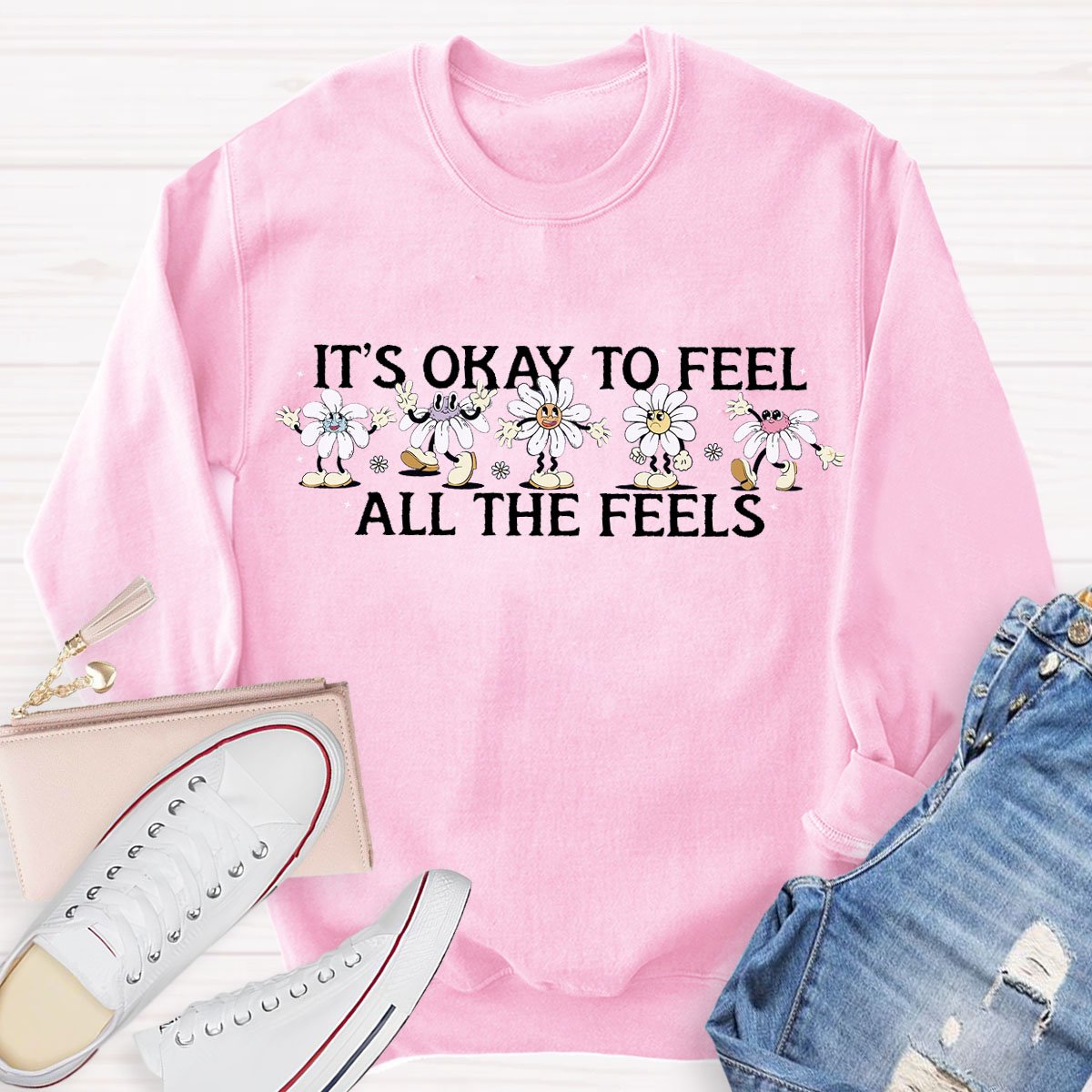 Its Okay To Feel All The Feels Sweatshirt