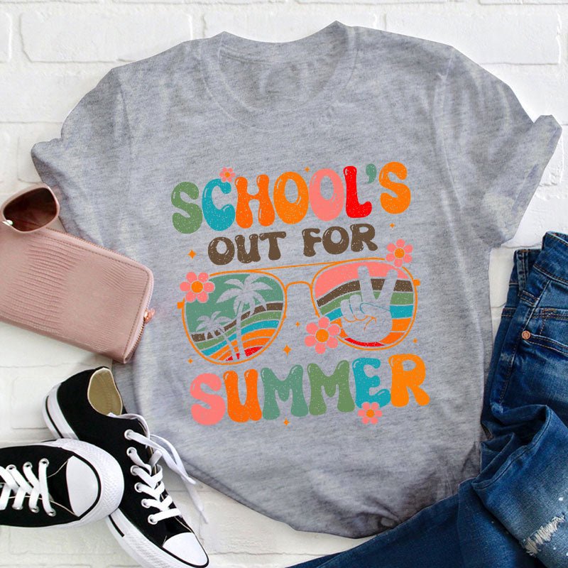 Yeap School's Out For Summer Teacher T-Shirt