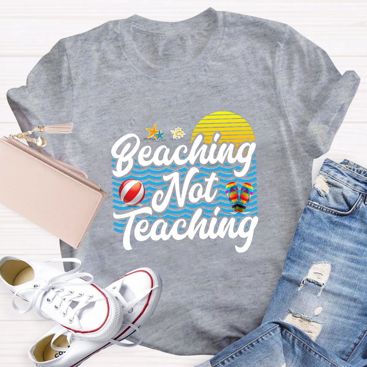 Beaching Not Teaching Teacher Shirt