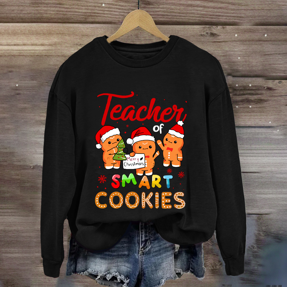 Teacher of Smart Cookies  Sweatshirt