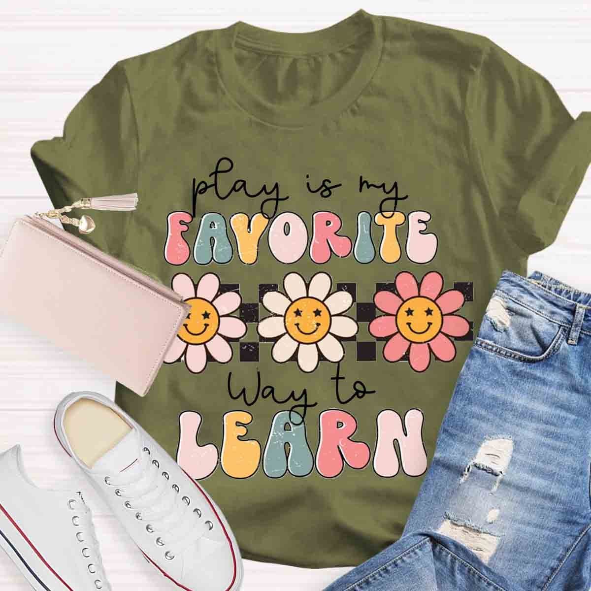 Play Is My Favorite Way to Learn Shirt