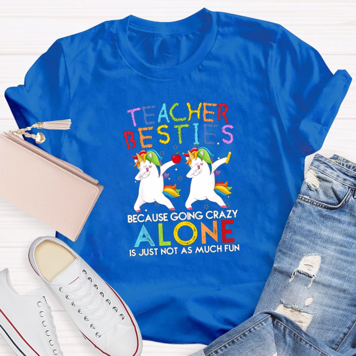 Teacher Beaties Because Going Crazy Is Just Not As Much Fun T-shirt