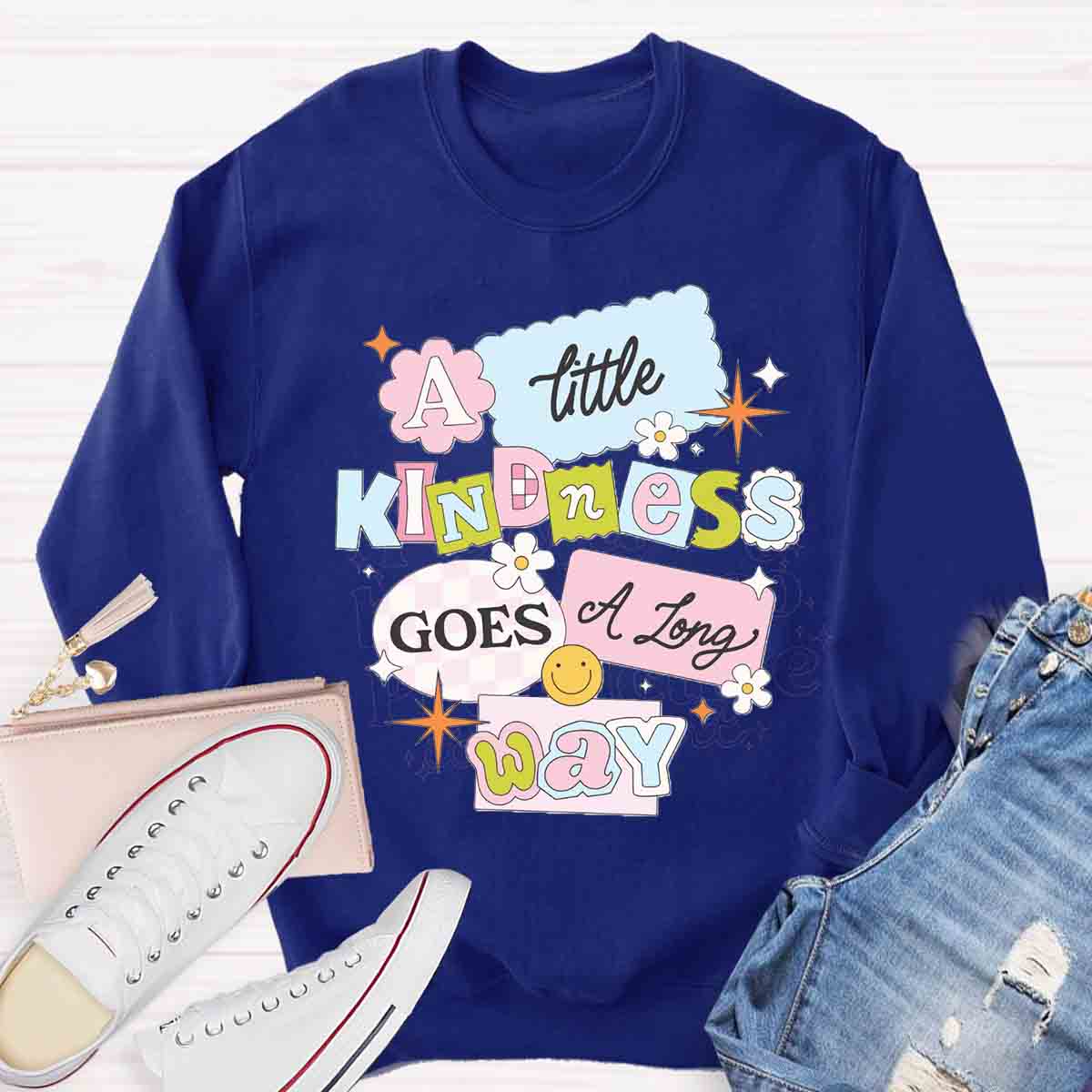 A Little Kindness Goes A Long Way Sweatshirt