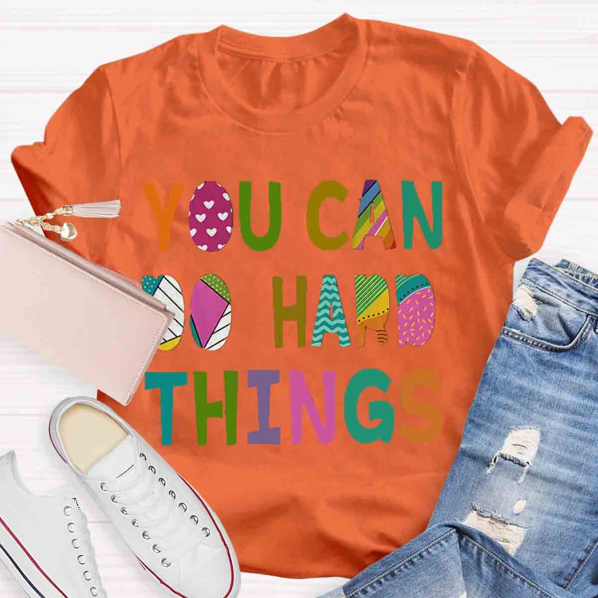 You Can Do Hard Things T-Shirt