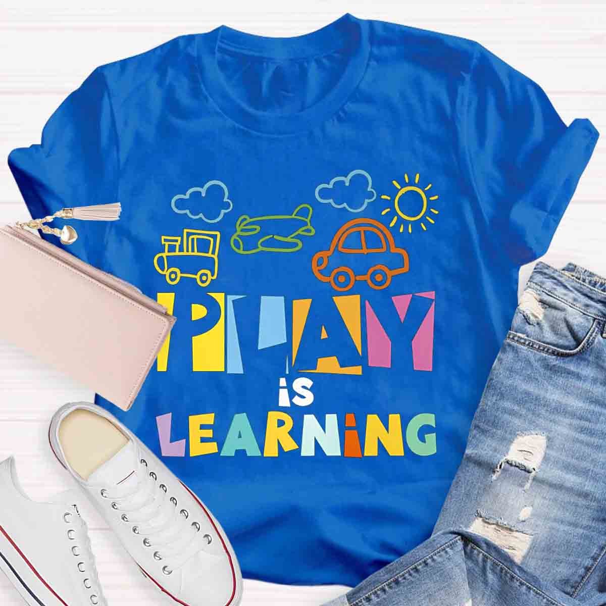 Play Is Learning T-Shirt