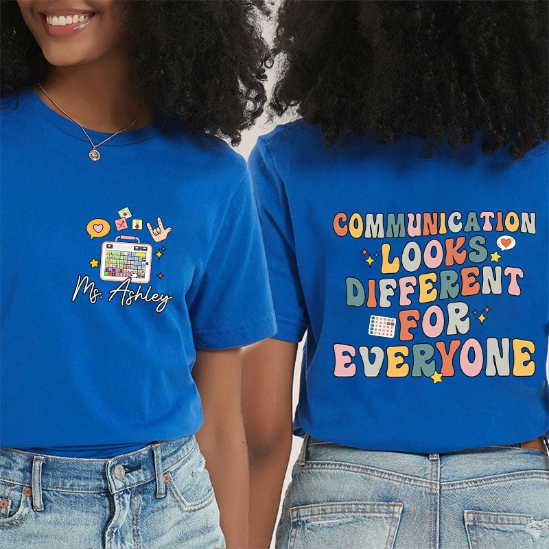 Personalized Name Communication Looks Different For Everyone Teacher Two Sided T-Shirt