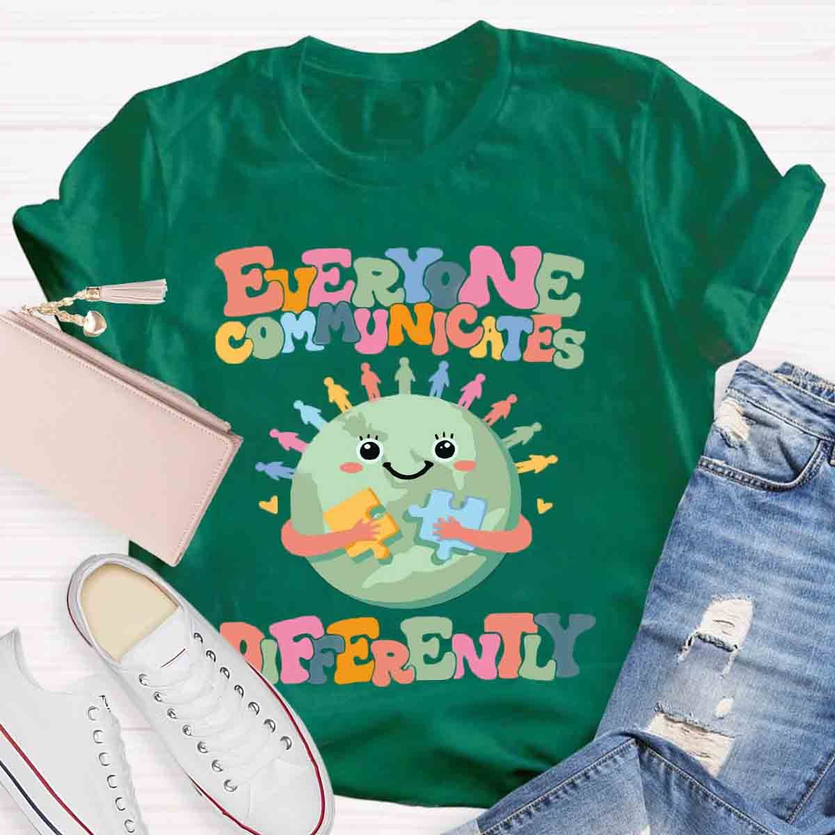 Everyone Communicates Differently Teacher T-Shirt