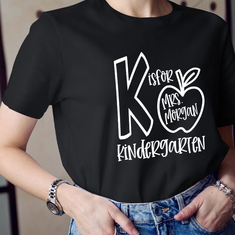 Personalized Grade And Name K Is For Kindergarten Teacher T-Shirt