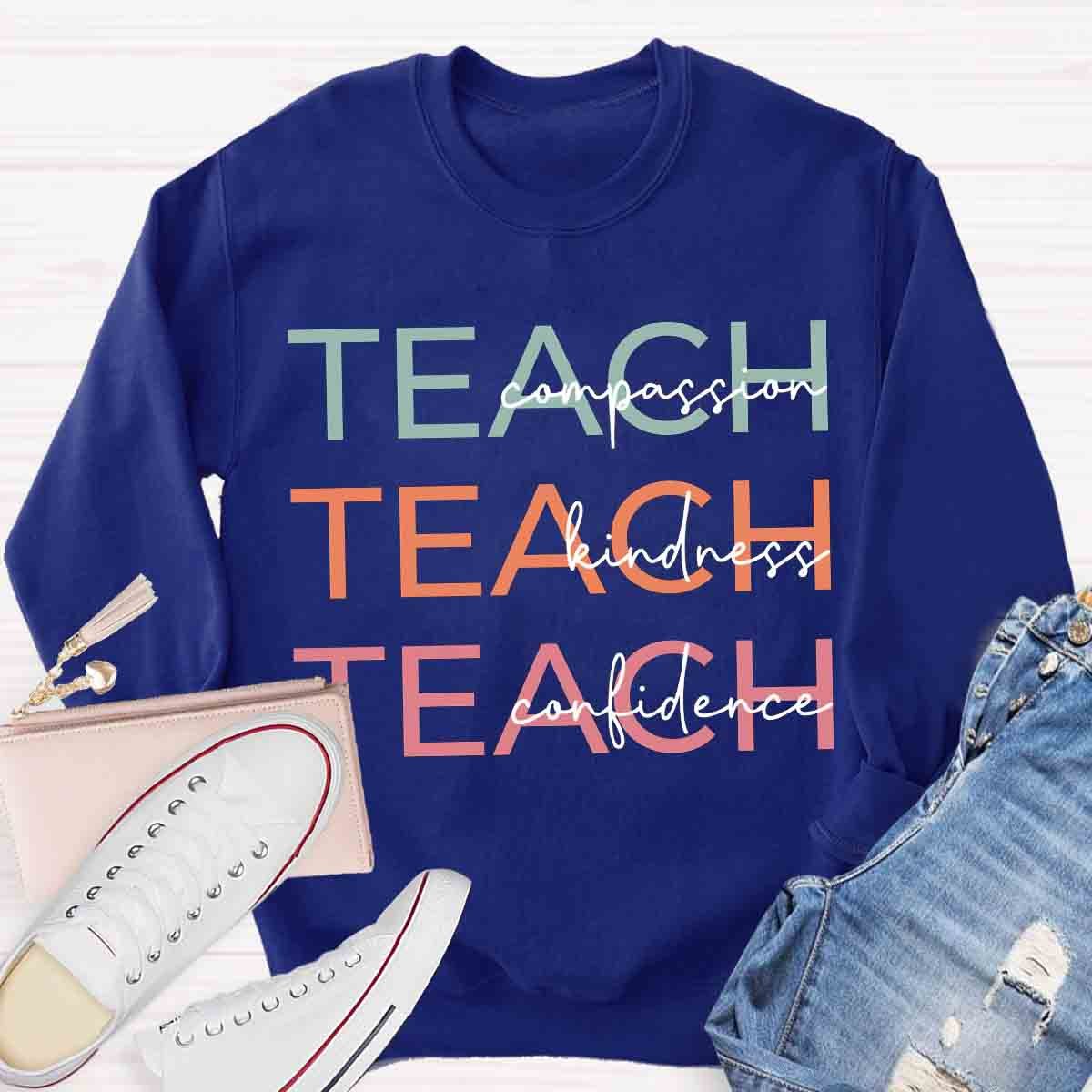 Kindness Confidence Compassion Teacher Sweatshirt