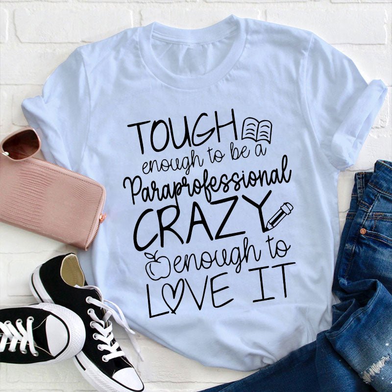 Personalized Tough Enough To Be A Paraprofessional Teacher T-Shirt