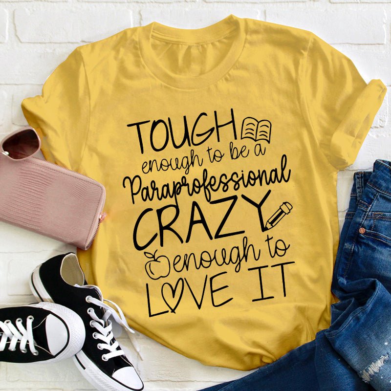 Personalized Tough Enough To Be A Paraprofessional Teacher T-Shirt