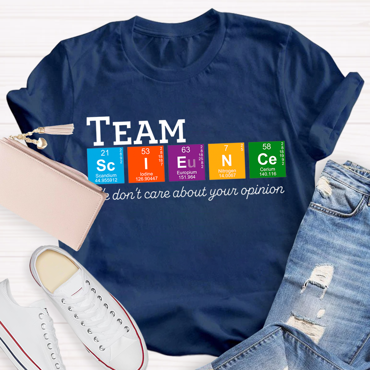 Science Teacher We Don't Care About Your Opinion T-Shirt