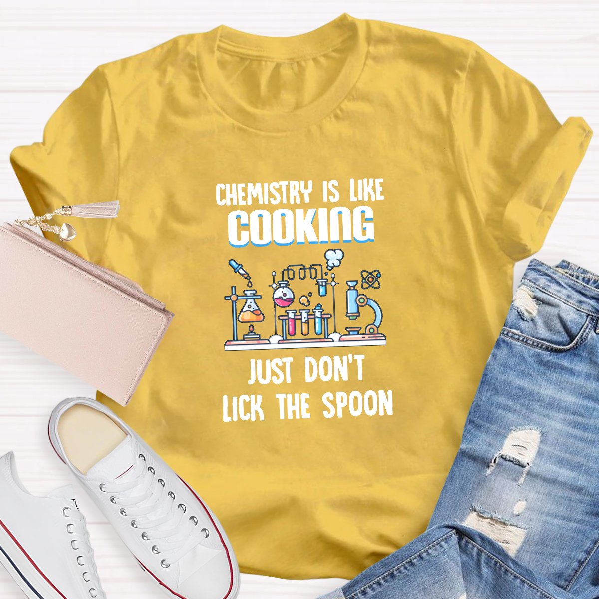 Chemistry Is Like Cooking Just Don't Lick The Spoon Teacher Shirt