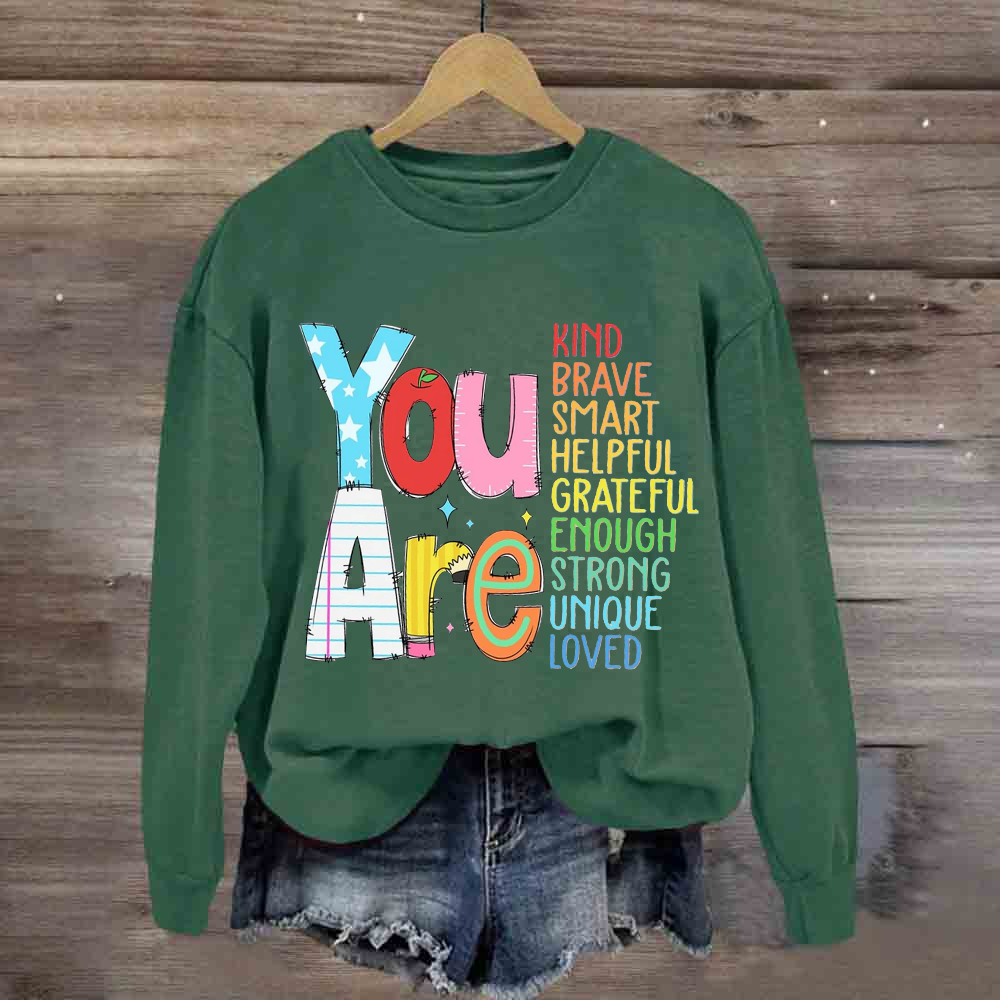 You Are Kind Brave Smart Helpful Sweatshirt