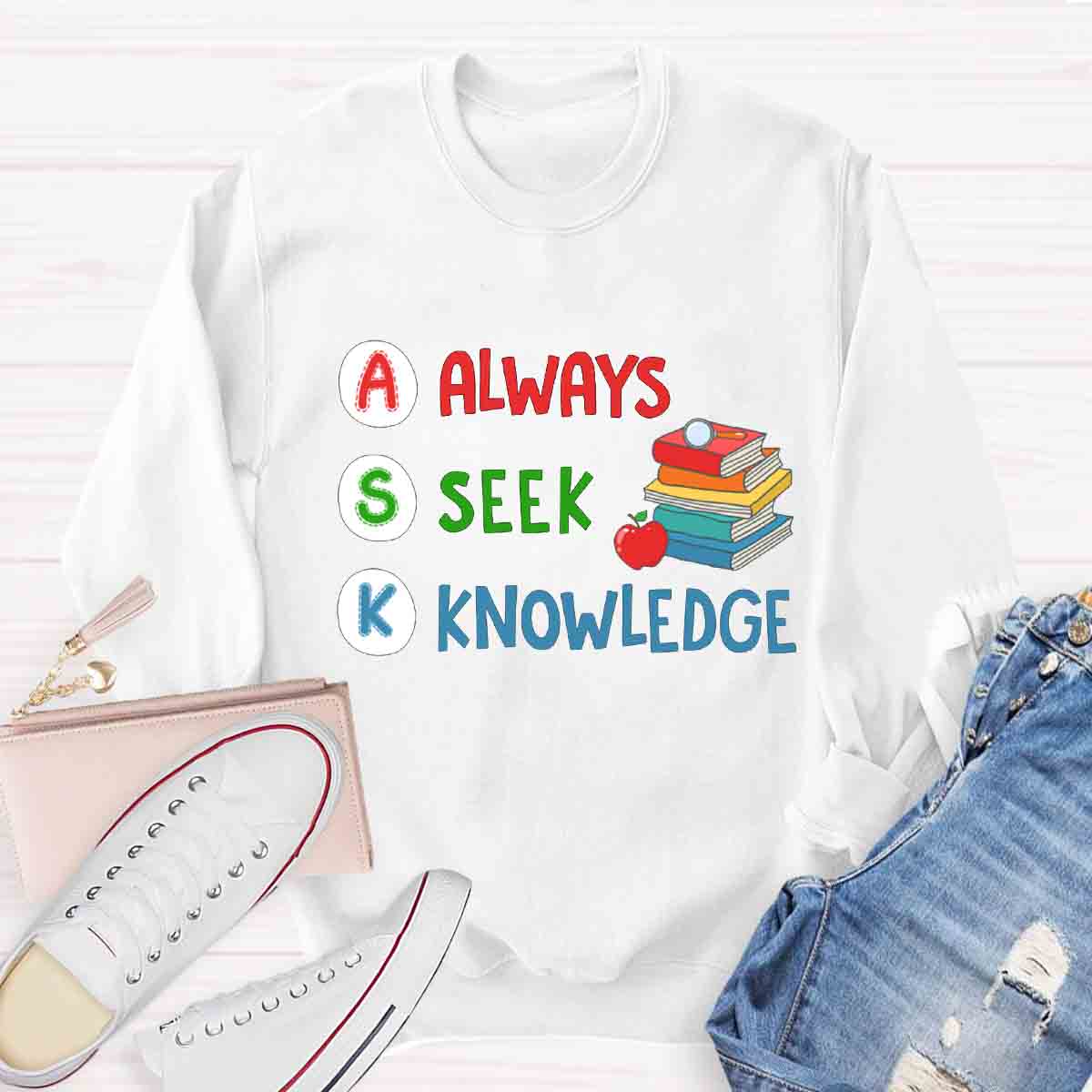 Always Seek Knowleage Sweatshirt