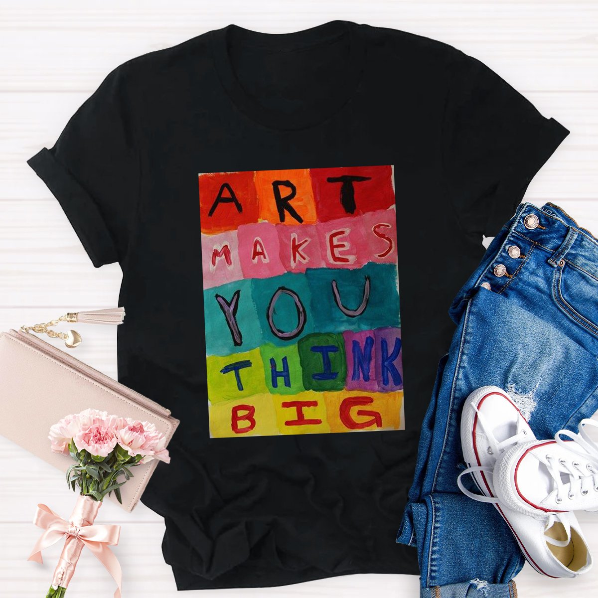 Art Makes You Think Big Takes You Teacher Shirt