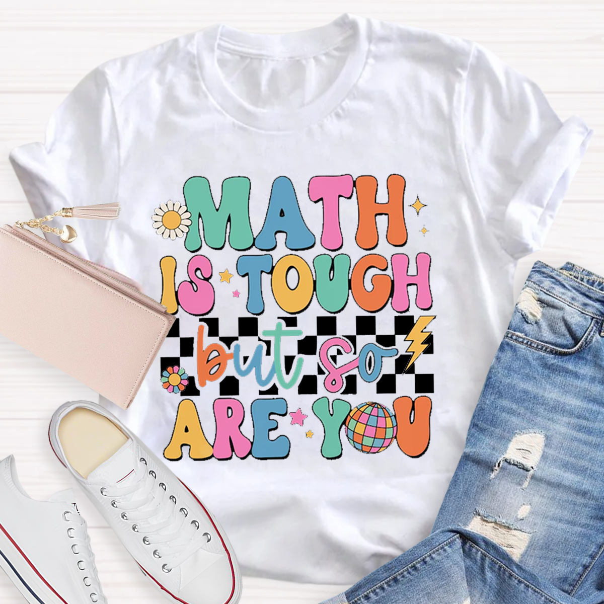 Math Is Touch But So You Are T-Shirt