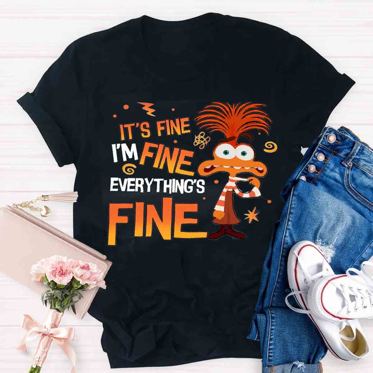 I'm Fine Everything is Fine T-Shirt