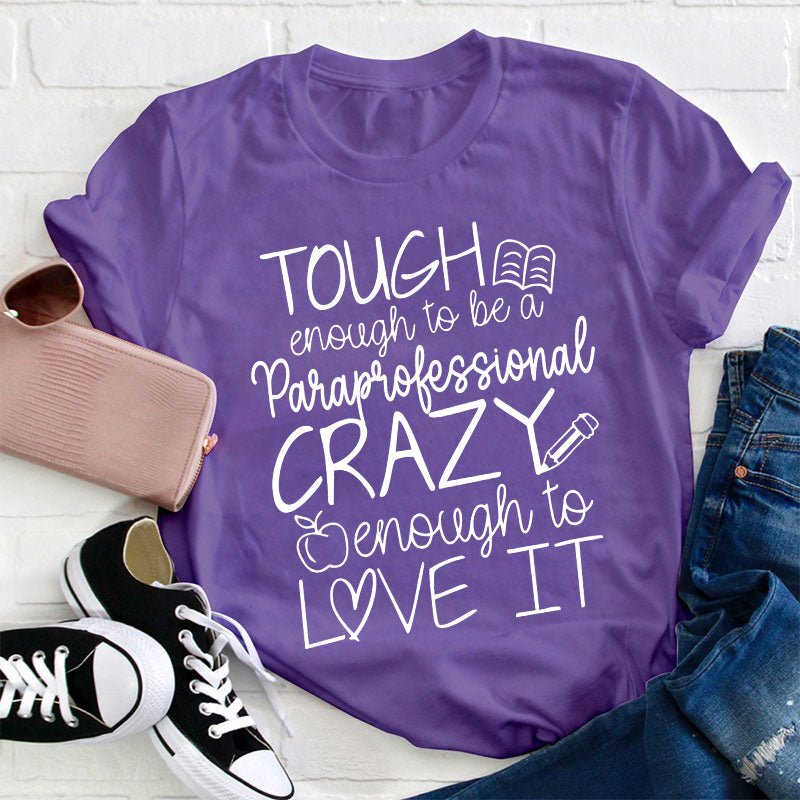 Personalized Tough Enough To Be A Paraprofessional Teacher T-Shirt