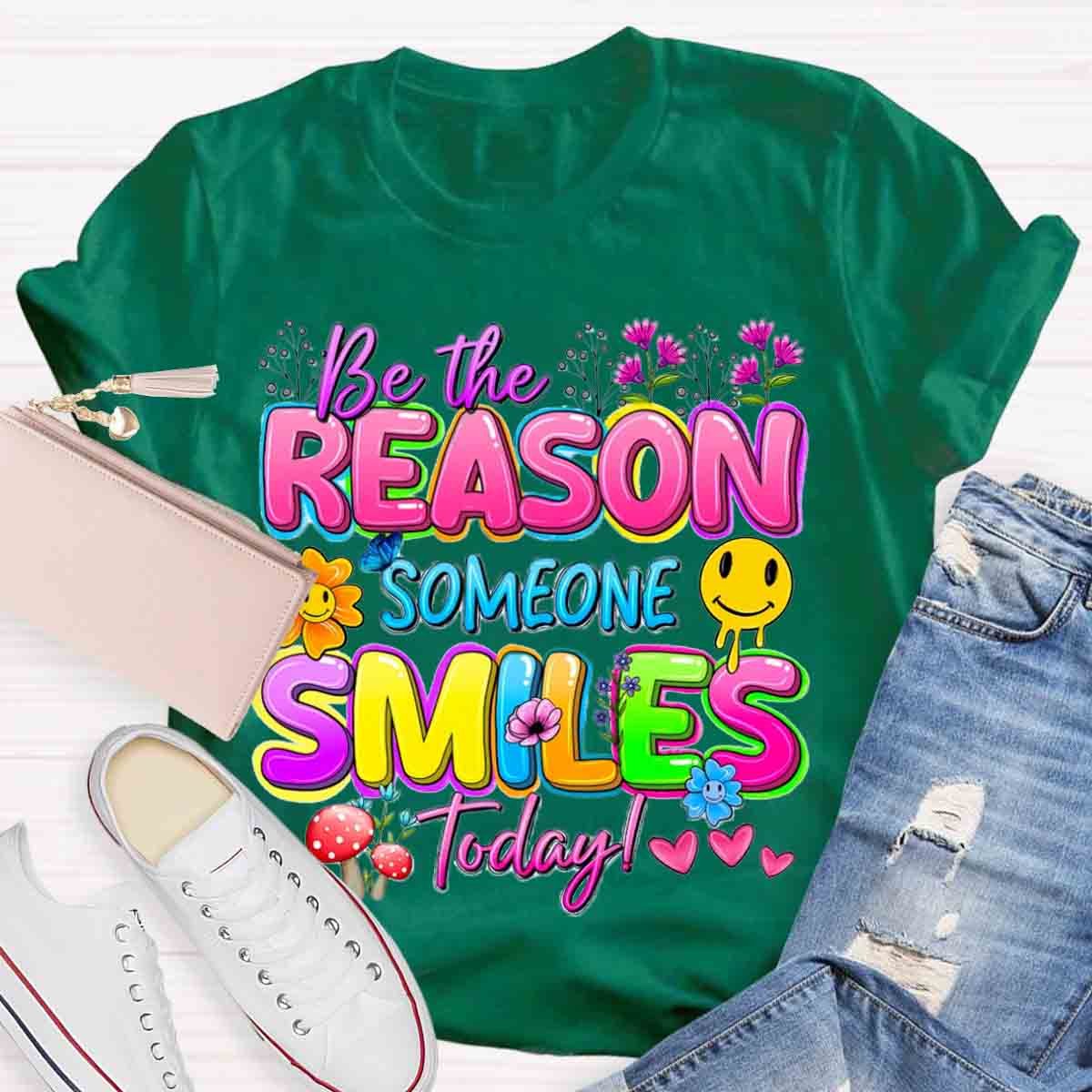 Be The Reason Someone Smiles Today Positive Quotes T-Shirt