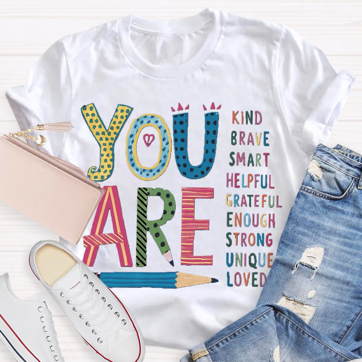 You are Kind Smart Brave Helpful Teacher Affirmation Shirt