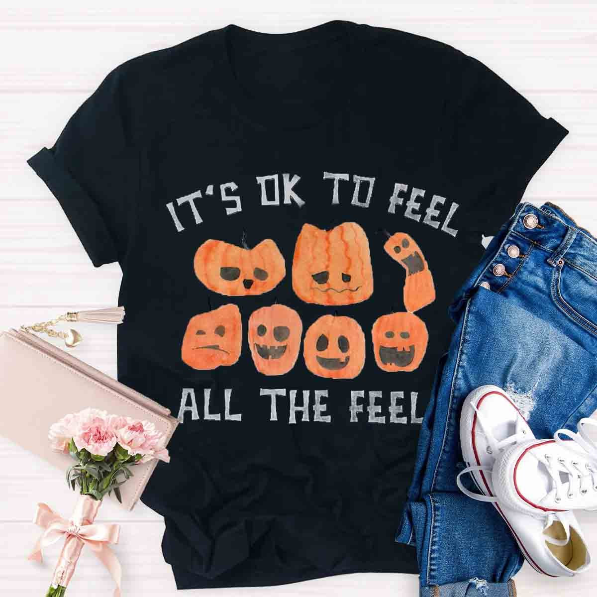 It's Ok To Feel all the Feels Halloween Shirt