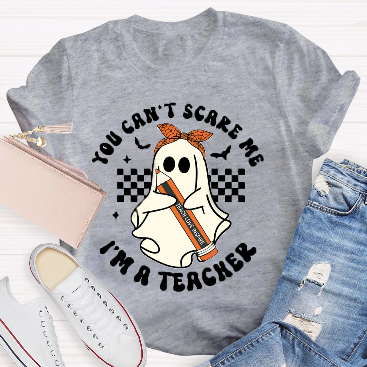 You Can't Scare Me I'm A Teacher Halloween Shirt