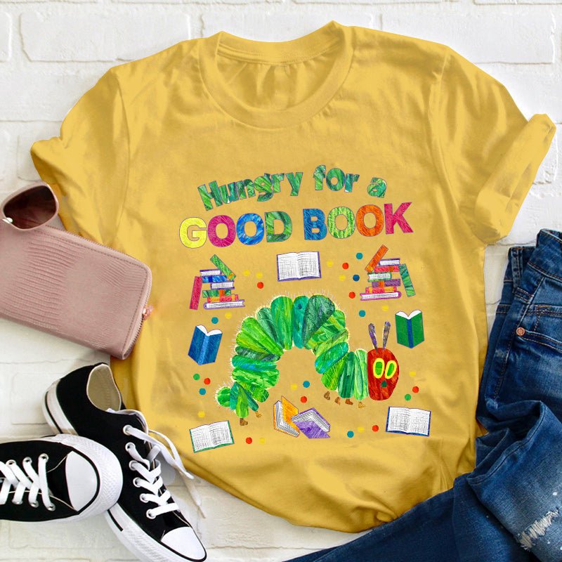 Hungry For A Good Book Teacher T-Shirt