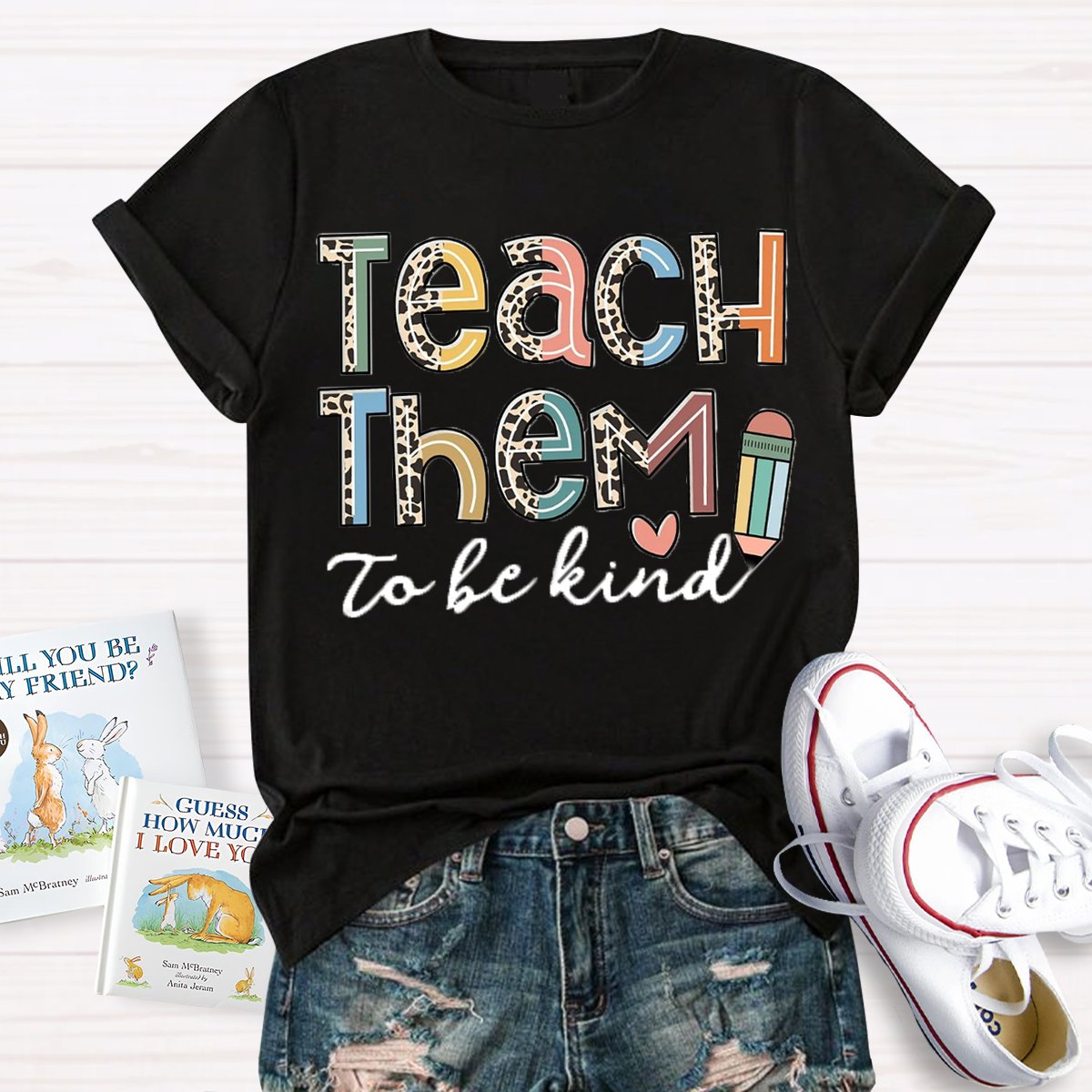 Back To School Teach Them To Be Kind Shirt