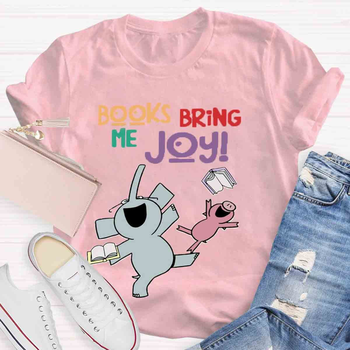 Books Bring Me Joy T-Shirt