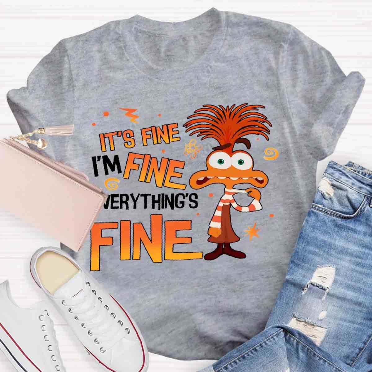 I'm Fine Everything is Fine T-Shirt