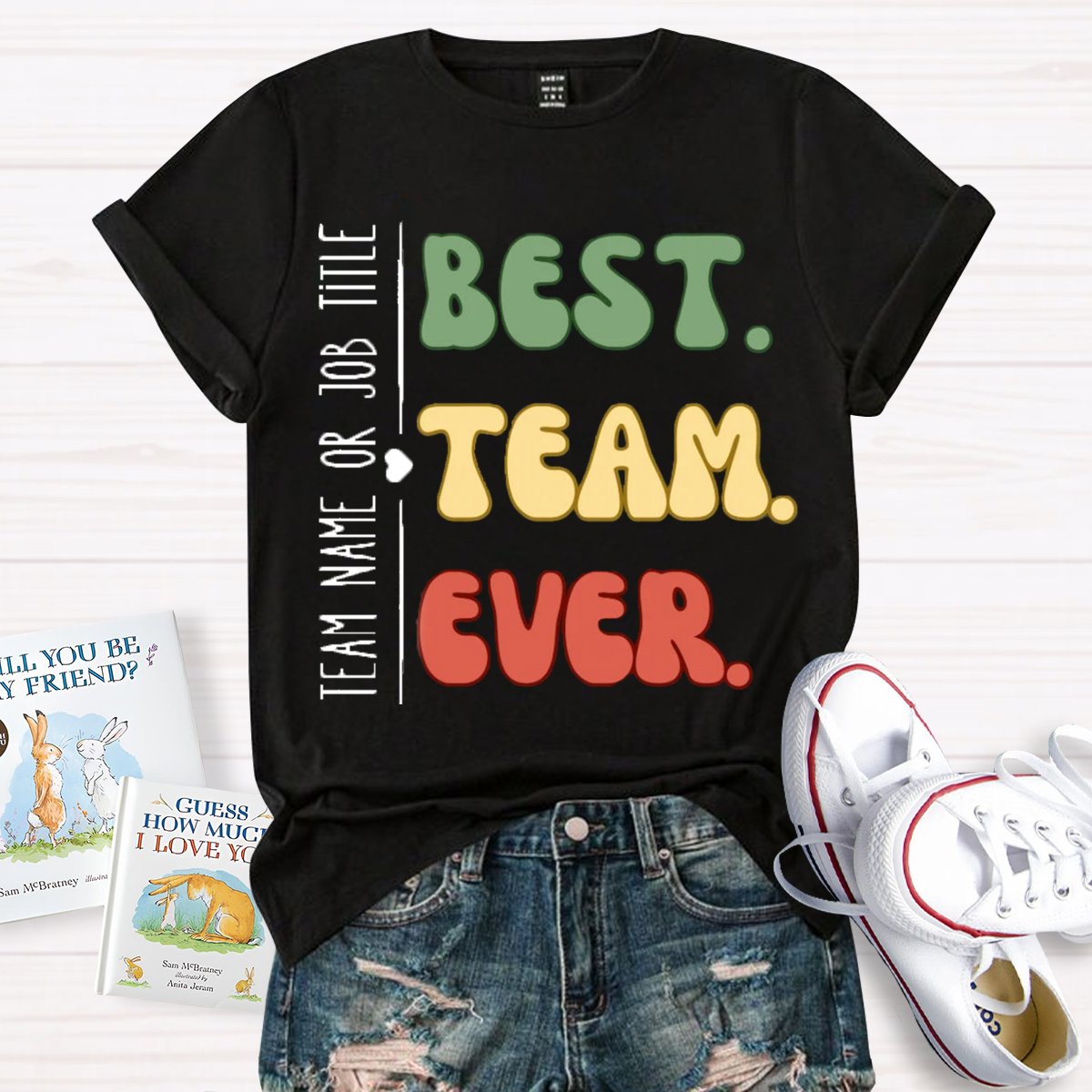 Personalized Team Name Or Job Title Best Team Ever Teammate T-Shirt